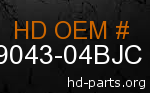 hd 79043-04BJC genuine part number