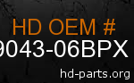 hd 79043-06BPX genuine part number