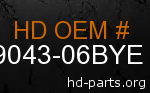 hd 79043-06BYE genuine part number