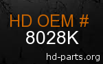 hd 8028K genuine part number