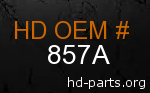 hd 857A genuine part number