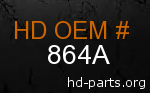 hd 864A genuine part number