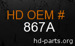 hd 867A genuine part number