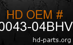hd 90043-04BHV genuine part number