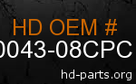 hd 90043-08CPC genuine part number