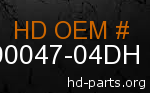 hd 90047-04DH genuine part number
