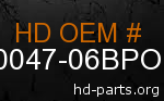hd 90047-06BPO genuine part number