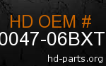 hd 90047-06BXT genuine part number