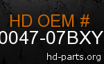 hd 90047-07BXY genuine part number