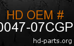 hd 90047-07CGP genuine part number