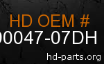 hd 90047-07DH genuine part number