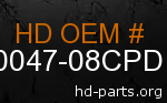 hd 90047-08CPD genuine part number