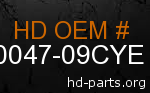 hd 90047-09CYE genuine part number