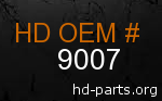 hd 9007 genuine part number