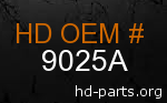hd 9025A genuine part number