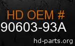 hd 90603-93A genuine part number