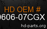 hd 90606-07CGX genuine part number