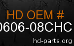 hd 90606-08CHC genuine part number