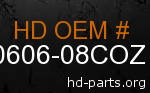 hd 90606-08COZ genuine part number