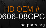 hd 90606-08CPC genuine part number