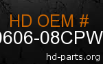 hd 90606-08CPW genuine part number