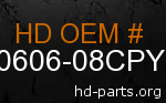 hd 90606-08CPY genuine part number