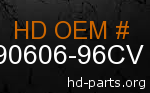 hd 90606-96CV genuine part number