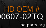 hd 90607-02TQ genuine part number