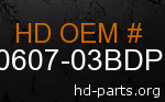 hd 90607-03BDP genuine part number