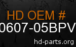 hd 90607-05BPV genuine part number