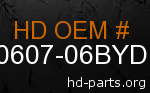 hd 90607-06BYD genuine part number