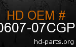 hd 90607-07CGP genuine part number