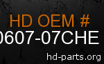 hd 90607-07CHE genuine part number