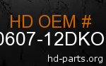 hd 90607-12DKO genuine part number