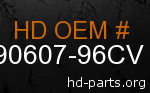 hd 90607-96CV genuine part number