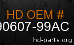 hd 90607-99AC genuine part number