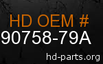 hd 90758-79A genuine part number