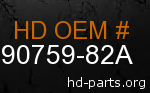 hd 90759-82A genuine part number