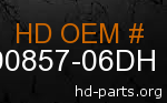 hd 90857-06DH genuine part number