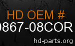 hd 90867-08COR genuine part number