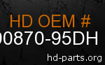 hd 90870-95DH genuine part number