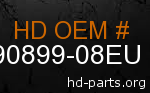hd 90899-08EU genuine part number
