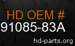 hd 91085-83A genuine part number
