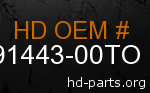 hd 91443-00TO genuine part number