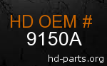 hd 9150A genuine part number