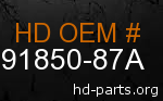 hd 91850-87A genuine part number