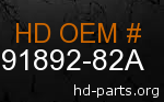 hd&nbsp91892-82A genuine part number