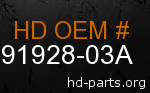 hd 91928-03A genuine part number