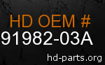 hd 91982-03A genuine part number